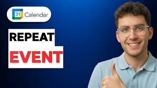 How to Repeat Event in Google Calendar [2026 Full Guide]