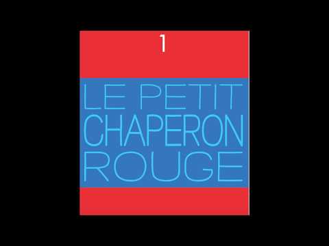 Le Petit Chaperon Rouge (Little Red Riding Hood)