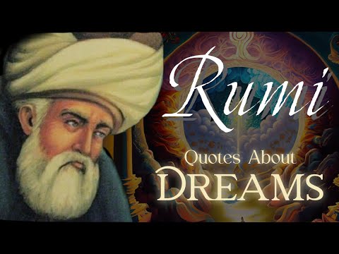 Rumi Quotes about Dreams, a Window into the World of Spirit | Sufi Meditations, Sayings, and Poetry