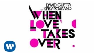 David Guetta - When Love Takes Over (ft Kelly Rowland)