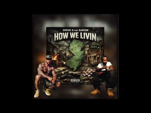 Shrine B - How We Livin feat. Ransom (Prod. U Dub)