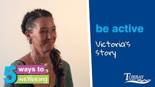 Victoria's Story - Be Active