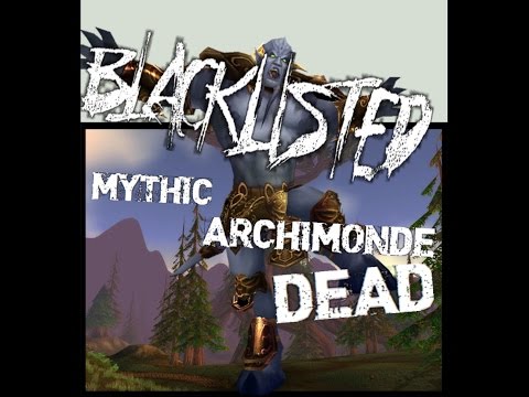 [Blacklisted] Mythic Archimonde (Without Music)