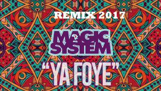 Magic System Ya Foye REMIX 2017