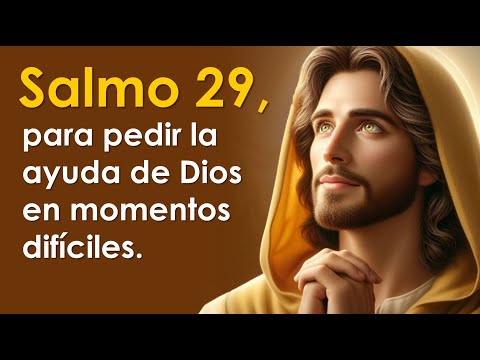 Salmo 29, el salmo para pedir la ayuda de Dios en momentos difíciles | ORANDO CON LOS SALMOS 🙏