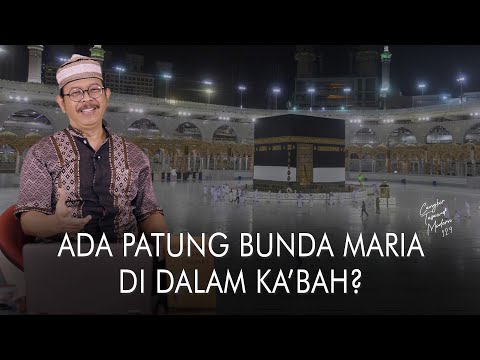 Cangkir Tasawuf Modern eps. 129 - ADA PATUNG BUNDA MARIA DI DALAM KA’BAH?