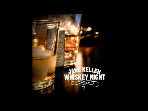 Jake Kellen - Whiskey Night