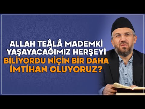 If God Almighty Knew Everything We Would Experience, Why Are We Being Tested Again? | İhsan Şenocak