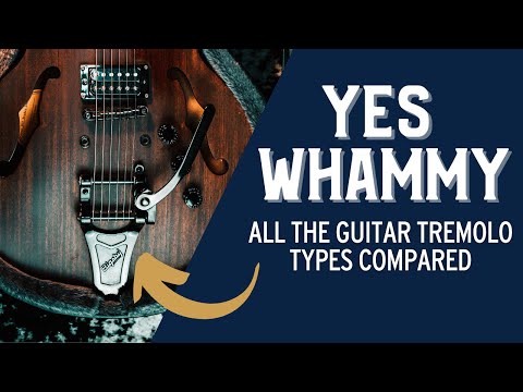 Yes Whammy! Every Guitar Tremolo Type Compared