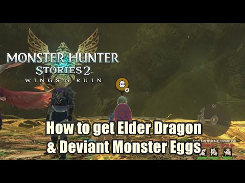 MHS2 - How to get Elder Dragon and Deviant Monster Eggs in Monster Hunter Stories 2