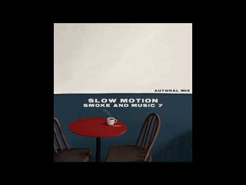 Slow Motion - Smoke And Music 7 - Autoral Mix 2025