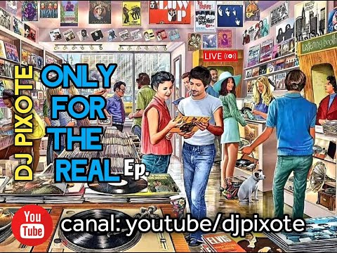 DJ Pixote - Only For The Real Ep.1
