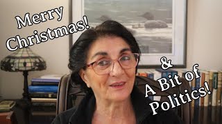 Merry Christmas! &  A Bit of Politics!