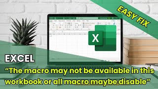 Cannot run the macro! Excel enable macro step by step