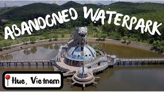 Playing in ABANDONED WATERPARK in HUE VIETNAM | Travel Vlog Ep 44
