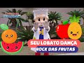 DANCE COM O SEU LOBATO ROCK DAS FRUTAS