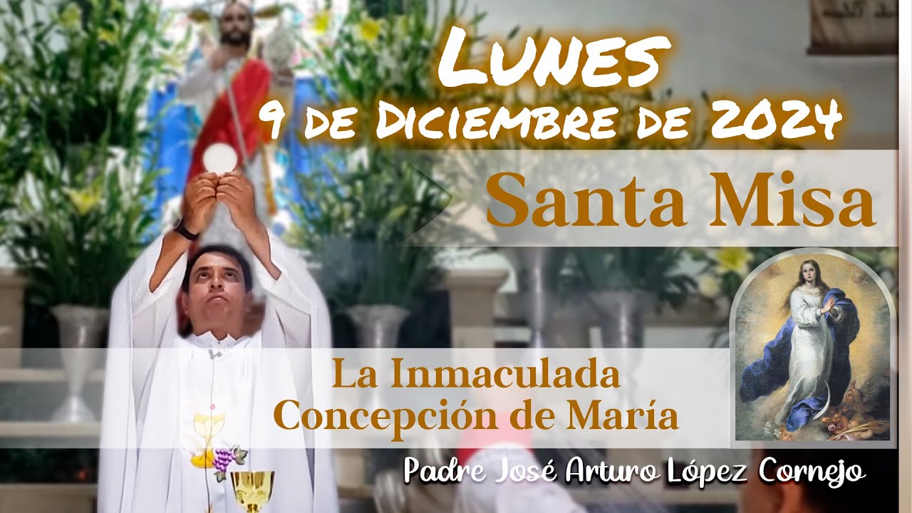 ✅ MISA DE HOY lunes 9 de Diciembre 2024 - Padre Arturo Cornejo