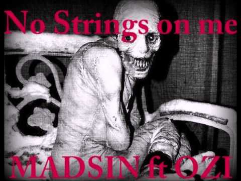 MADSIN ft OZI ONE : NO strings on me (raw studio shit)