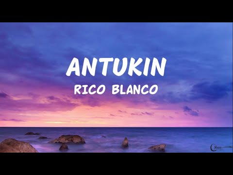 Antukin (Lyrics) - Rico Blanco