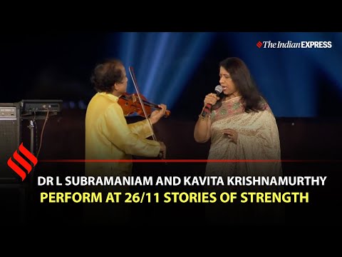 Dr L Subramaniam and Kavita Krishnamurthy perform at 26/11 Stories of Strength