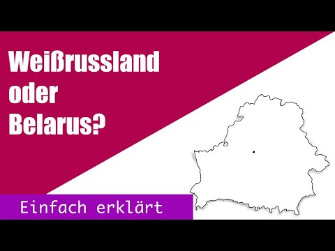 Weißrussland oder Belarus? Wie heißt es richtig? Einfach erklärt!-