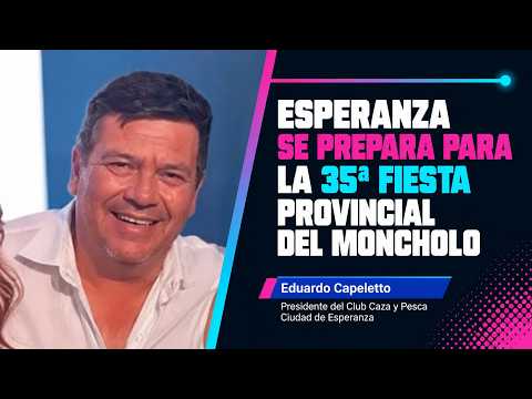 Esperanza se prepara para la 35ª Fiesta Provincial del Moncholo