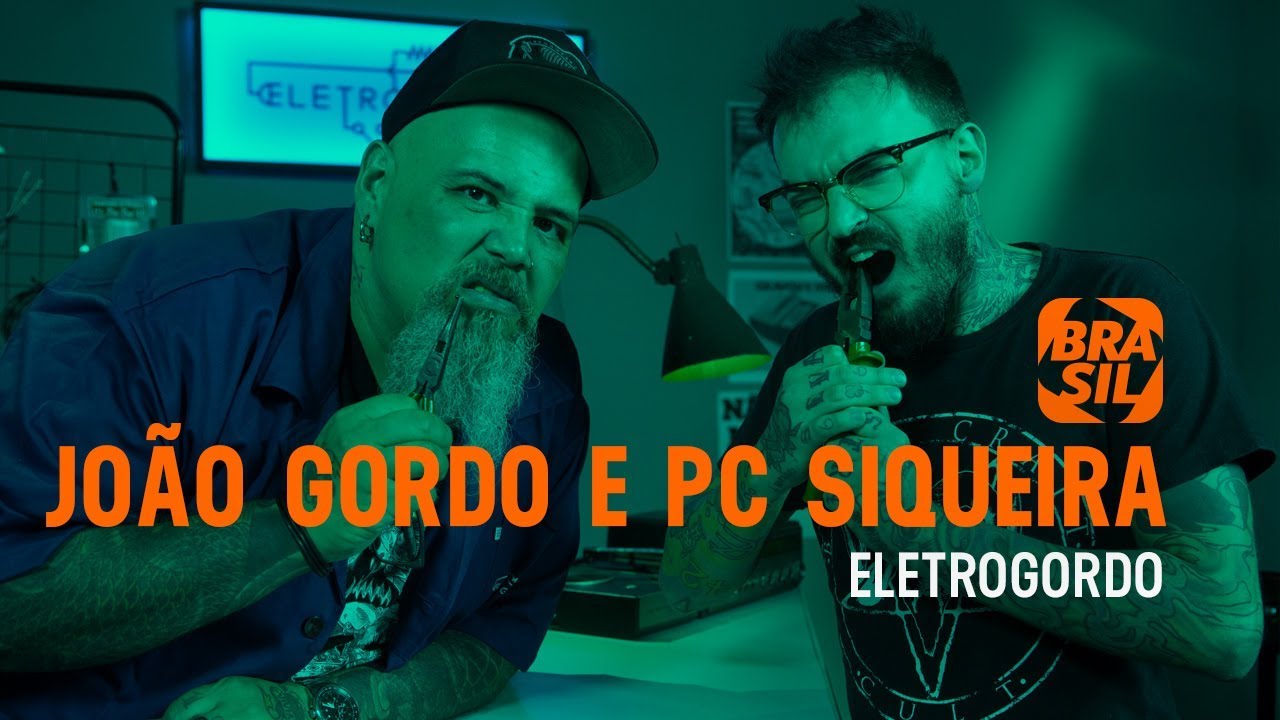 PC Siqueira e João Gordo | Eletrogordo