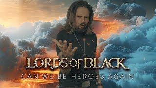Lords Of Black Can We Be Heroes Again - Official Music Video
