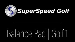 SuperSpeed Golf - Balance Pad Golf Drill 1