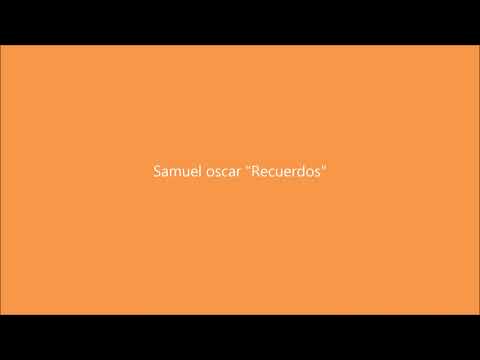 Samuel Oscar " Recuerdos "