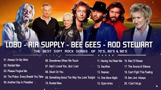 Download lagu Lobo, Bee Gees, Rod Stewart, Air Supply, Elton John, Phil Collins  Best Soft Rock Songs Ever mp3