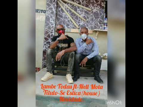Lambe Todas ft Nell Mota-Se Estica(house)