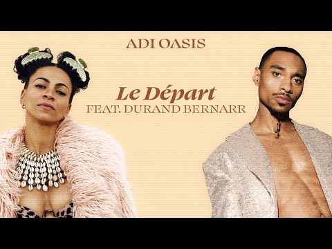 Adi Oasis feat. @DurandbernarrTM - Le Départ (Lyric Video)