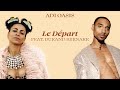 Adi Oasis feat. @DurandbernarrTM - Le Départ (Lyric Video)