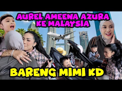 AUREL AMEENA MIMI KD AZURA PERSIAPAN BERANGKAT KE MALAYSIA!!