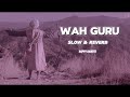 wah guru ( slowed & reverb ) happy raikoti panjabi song @urshappyraikoti