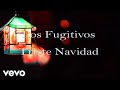 Los Fugitivos - Triste Navidad (Lyric Video)