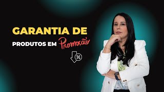 Produtos em Promoção tem Garantia?