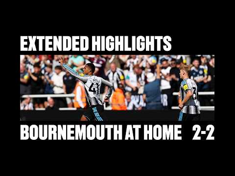 Newcastle United 2 AFC Bournemouth 2 | EXTENDED Premier League Highlights