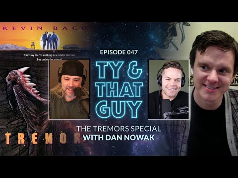 Ty & That Guy Ep 047 - The Tremors Special w/ Dan Nowak + Top Comedy Horror #TyandThatGuy