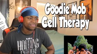 DEEP MESSAGE!!! Goodie Mob - Cell Therapy (REACTION)