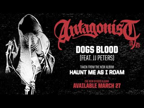 Antagonist A.D - Dogs Blood [Feat. JJ Peters]