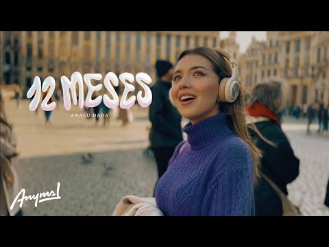 Analu Dada - 12 Meses (Video Oficial)