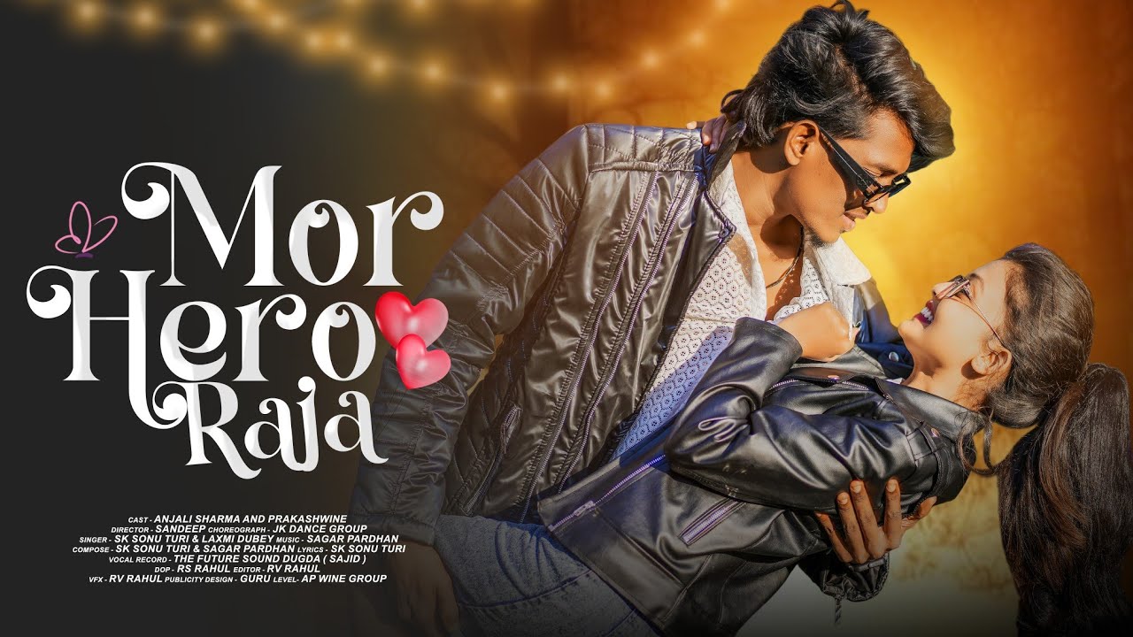 Mor Hero Raja - Love Ho Gaya | Nagpuri Song | Prakashwine & Anjali | SK Sonu Turi & Laxmi Dubey