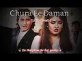 Chura ke Daman || Lofi +Reverb || 90s Song