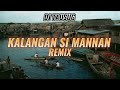 DJ TAUSUG KALANGAN SI MANNAN REMIX