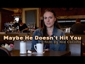 Maybe He Doesn't Hit You - a film by Nid Collins