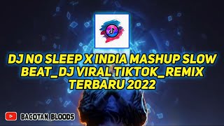 Download lagu Dj No Sleep X India Mashup Slow Beat_Dj Viral Tiktok_Remix Terbaru 2022 mp3