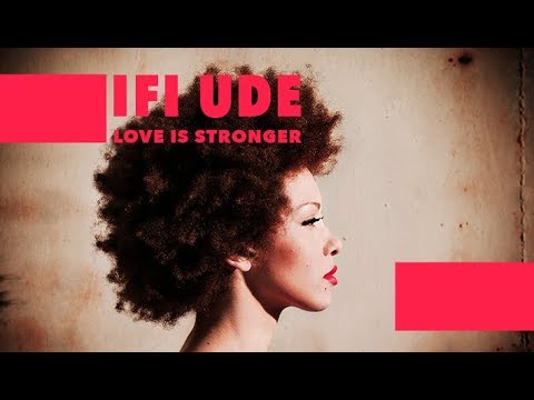 IFI UDE __ Love Is Stronger