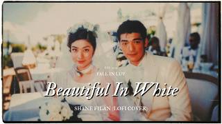 Download lagu Beautiful In White - Shane Filan (Lofi Cover) | Lyrics & Vietsub mp3